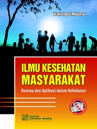 Image of Ilmu Kesehatan Masyarakat : Konsep dan Aplikasi dalam Kebidanan
