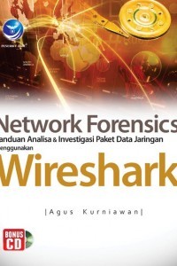 Image of Network Forensics ; Panduan Analisis dan Investigasi Paket Data Jaringan Menggunakan Wireshark