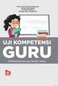 Image of Uji Kompetensi Guru : Pembahasan dan Paket Soal
