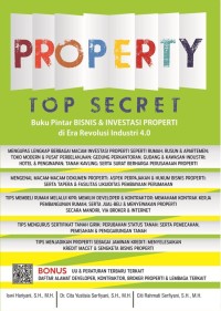 Image of Property Top Secret: buku pintar bisnis & inestasi properti di era revolusi industri 4.0