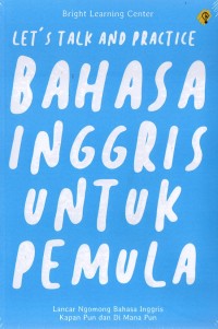 Image of Let's Talk and Practice : Bahasa Inggris Untuk Pemula