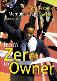 Image of From Zero to Owner : Cara Terbaik Memulai Usaha dari Nol