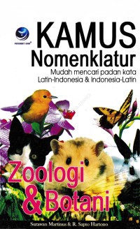 Image of Kamus Nomenklatur Mudah Mencari Padan Kata Latin - Indonesia & Indonesia - Latin : Zoologi & Botani