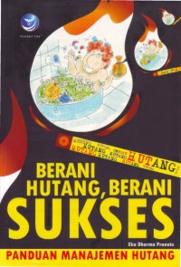 Image of Berani Hutang, Berani Sukses : Panduan Manajemen Hutang