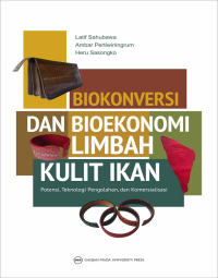 Image of Biokonversi dan Bioekonomi Limbah Kulit Ikan : Potensi, Teknologi Pengolahan, dan Komersialisasi