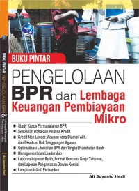 Image of Buku Pintar : Pengelolaan BPR dan Lembaga Keuangan Pembiayaan Mikro