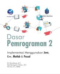 Image of Dasar Pemrograman 2 : Implementasi Menggunakan Java, C++, Matlab & Pascal