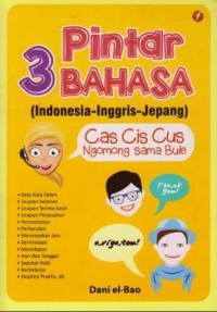 Image of Pintar 3 Bahasa (Indonesia-Inggris-Jepang) Cas Cis Cus Ngomong Sama Bule