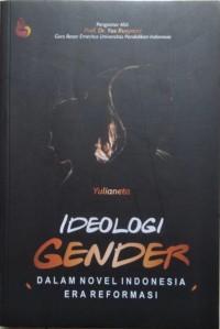 Image of Ideologi Gender : Dalam Novel Indonesia Era Reformasi