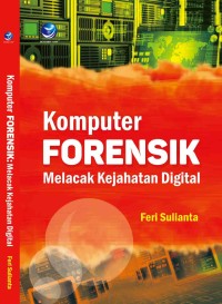 Image of Komputer Forensik Melacak Kejahatan Digital