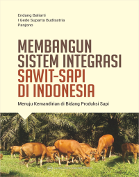Image of Membangun Sistem Integrasi Sawit - Sapi di Indonesia : Menuju Kemandirian di Bidang Produksi Sapi