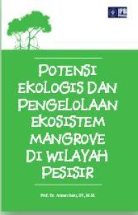 Image of Potensi Ekologis dan Pengelolaan Ekosistem Mangrove di Wilayah Pesisir
