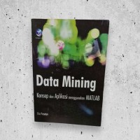 Image of Data Mining : Konsep dan Aplikasi menggunakan Matlab