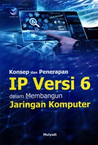 Image of Konsep dan Penerapan IP Versi 6 dalam Membangun Jaringan Komputer