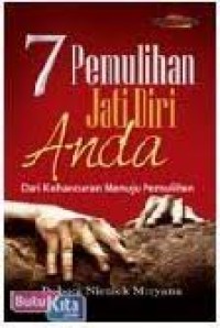 Image of 7 Pemulihan Jati Diri Anda, dari Kehancuran Menuju Pemulihan