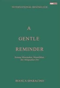 Image of A Gentle Reminder: tentang menemukan, memulihkan dan menguatkan diri