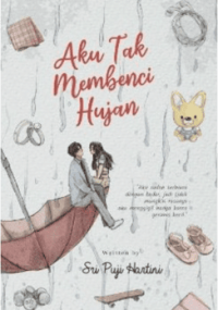 Image of Aku Tak Membenci Hujan
