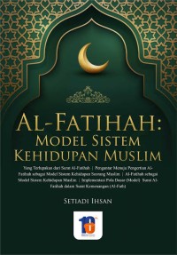 Image of Al-Fatihah : Model Sistem Kehidupan Muslim