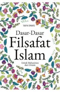 Image of Dasar-Dasar Filsafat Islam(Untuk Mahasiswa dan Umum)