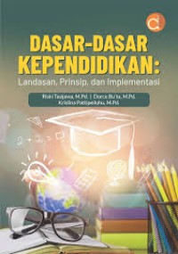 Image of Dasar-Dasar Kependidikan : Landasan, Prinsip, dan Implementasi