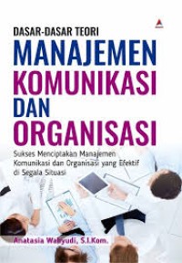 Image of Dasar Dasar Manajemen Komunikasi dan Organisasi