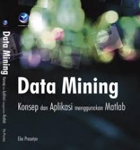 Image of Data Mining, Konsep dan Aplikasi Menggunakan MATLAB