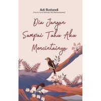 Image of Dia Jangan sampai Tahu Aku Mencintainya