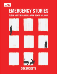 Image of Emergency Stories: Tubuh Menyimpan Luka yang Bukan Miliknya