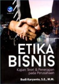 Image of Etika Bisnis: Kajian Teori dan Penerapan pada Perusahaan