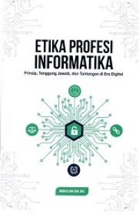 Image of Etika Profesi Informatika: Prinsip, Tanggung Jawab, dan Tantangan di Era Digital