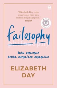 Image of Failosophy: Buku Pegangan Ketika Kita Menghadapi Kegagalan