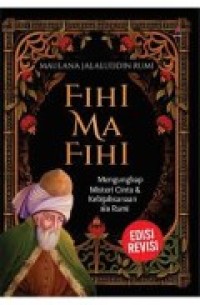 Image of Fihi Ma Fihi:Mengungkap Misteri Cinta & Kebijaksanaan Ala Rumi