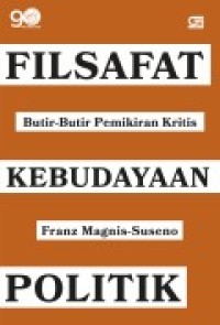 Image of Filsafat, Kebudayaan, Politik: Butir-Butir Pemikiran Kritis