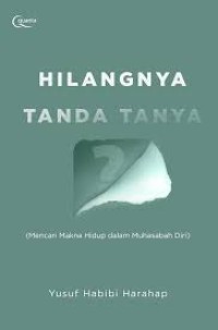 Image of Hilangnya Tanda Tanya: Mencari Makna Hidup dalam Muhasabah Diri