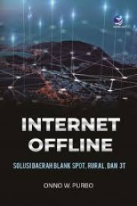 Image of Internet Offline: Solusi Daerah Blank Spot, Rural, dan 3T