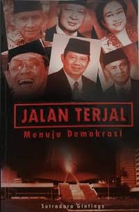 Image of Jalan Terjal Menuju Demokrasi: Catatan Kritis Seorang Politisi