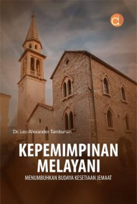 Image of Kepemimpinan Melayani Menumbuhkan Budaya Kesetiaan Jemaat
