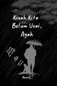 Image of Kisah Kita Belum Usai, Ayah