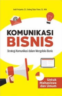 Image of Komunikasi Bisnis : Strategi Komunikasi dalam Mengelola Bisnis
