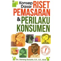 Image of Konsep Dasar Riset Pemasaran dan Perilaku Konsumen