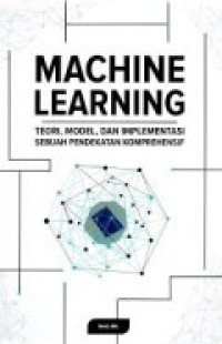 Image of Machine Learning Teori Model dan Implementasi Sebuah Pendeka