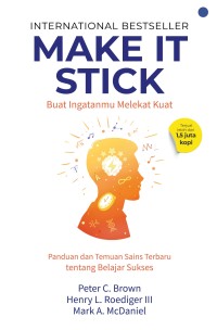 Image of MAKE IT STICK : BUAT INGATANMU MELEKAT KUAT