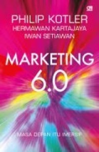 Image of Marketing 6.0 :Masa Depan Itu Imersif