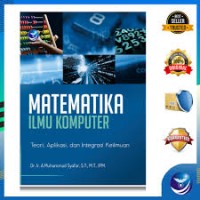 Image of Matematika Ilmu Komputer: Teori, Aplikasi, dan Integrasi Keilmuan