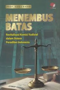 Image of Menembus Batas: Revitalisasi Komisi Yudisial dalam Sistem Pe