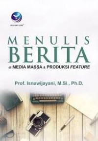 Image of Menulis Berita di Media Massa dan Produksi Feature