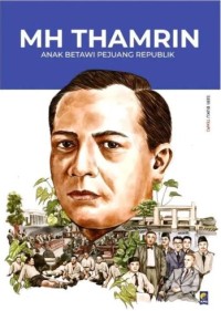 Image of MH Thamrin: Anak Betawi Pejuang Republik