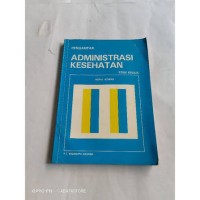 Image of Pengantar Administrasi Kesehatan Edisi Kedua
