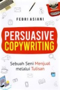 Image of Persuasive Copywriting:Sebuah Seni Menjual Melalui Tulisan