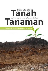 Image of Proses Sifat-Sifat Tanah dalam Mendukung Pertumbuhan Tanaman